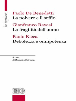 cover image of La Polvere e il soffio &#8211; La fragilità dell'uomo &#8211; Debolezza e onnipotenza